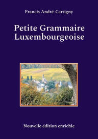 Title: Petite Grammaire Luxembourgeoise, Author: Francis Andrï-Cartigny
