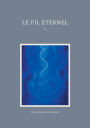 Le Fil Eternel