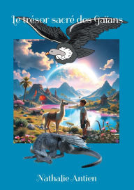 Title: Le trï¿½sor sacrï¿½ des Gaï¿½ans, Author: Nathalie Antien
