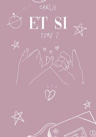 Title: Et si: tome 2, Author: Carlie