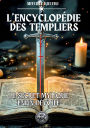 L'Encyclopï¿½die des Templiers: Le secret mythique est enfin dï¿½voilï¿½