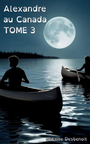 Alexandre au Canada tome 3: Aventures et AmitiÃ¯Â¿Â½ version spÃ¯Â¿Â½ciale Enfants Ados DYS (dyslexiques)