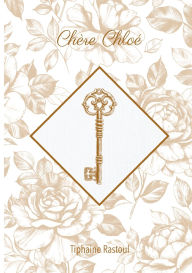 Title: ChÃ¯Â¿Â½re ChloÃ¯Â¿Â½: Tome 1, Author: Tiphaine Rastoul