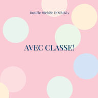 Title: Avec classe!: Recueil poÃ¯Â¿Â½tique, Author: Daniïle Michïle Doumbia