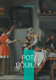 Title: Pot-Bouille: Un roman naturaliste sur l'hypocrisie bourgeoise, la vie parisienne et les ambitions sociales, Author: Emile Zola