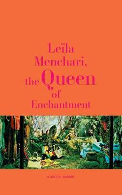 Leïla Menchari, the Queen of Enchantment Leïla Menchari: The Queen of Enchantment by Leïla Menchari