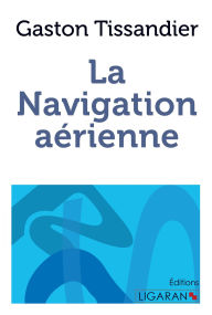 Title: La navigation aérienne, Author: Gaston Tissandier