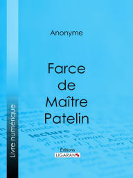 Title: Farce de Maître Pierre Pathelin, Author: Anonyme