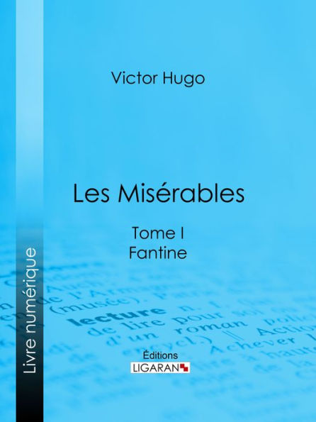 Les Misérables: Tome I - Fantine