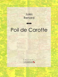 Title: Poil de Carotte, Author: Jules Renard