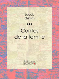 Title: Contes de la famille, Author: Jacob Grimm