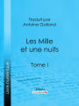 Les Mille et une nuits: Tome I