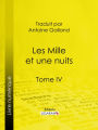 Les Mille et une nuits: Tome IV