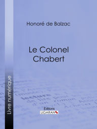 Title: Le Colonel Chabert, Author: Honore de Balzac