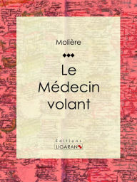 Title: Le Médecin volant, Author: Molière