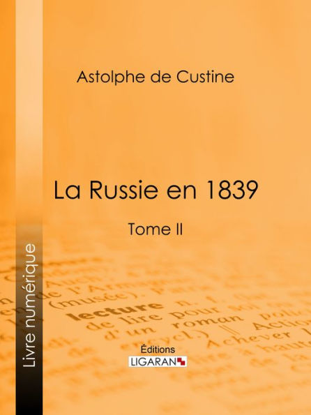 La Russie en 1839: Tome II