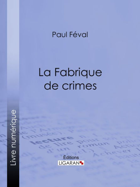 La Fabrique de crimes