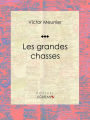 Les grandes chasses