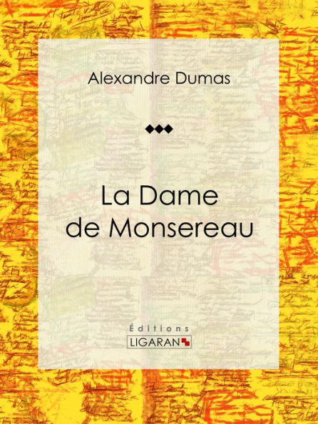 La Dame de Monsereau: Roman historique