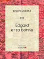 Edgard et sa bonne: Pièce de théâtre comique