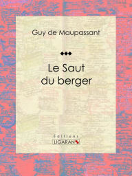 Title: Le Saut du berger, Author: Guy de Maupassant