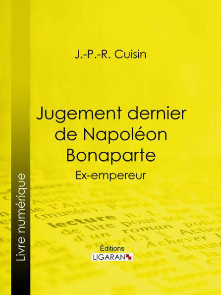 Jugement dernier de Napoléon Bonaparte: Ex-empereur