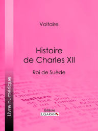 Title: Histoire de Charles XII, Author: Voltaire