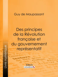 Title: Des principes de la Révolution Française et du gouvernement représentatif: Suivi de Discours politiques, Author: Victor Cousin