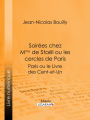 Soirées chez Mme de Stael ou les Cercles de Paris: Paris ou le Livre des cent-et-un