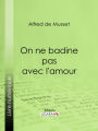 On ne badine pas avec l'amour