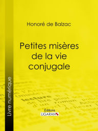 Title: Petites misères de la vie conjugale, Author: Honore de Balzac