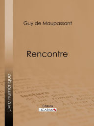 Title: Rencontre, Author: Guy de Maupassant