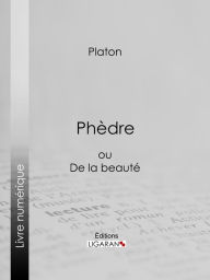 Title: Phèdre: ou De la beauté, Author: Platon