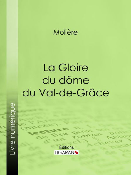 La Gloire du dôme du Val-de-Grâce: Poème sur la peinture de monsieur Mignard