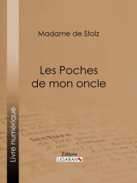 Title: Les Poches de mon oncle, Author: Madame de Stolz