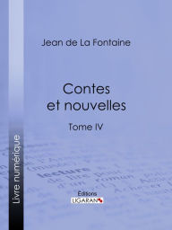 Title: Contes et nouvelles: Tome IV, Author: Jean de La Fontaine