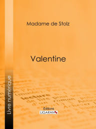 Title: Valentine, Author: Madame de Stolz
