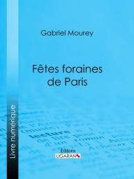 Title: Fêtes foraines de Paris, Author: Gabriel Mourey