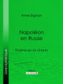 Napoléon en Russie: Poème en six chants