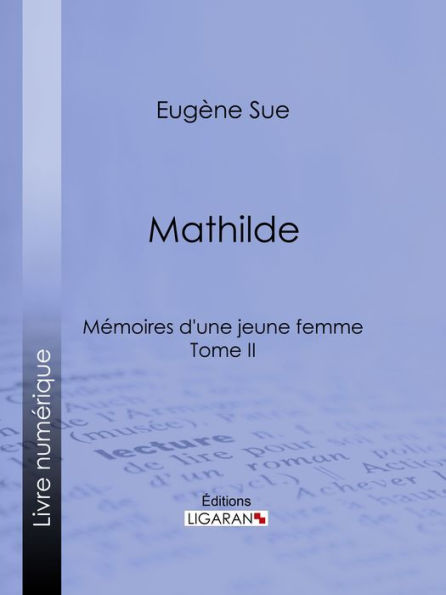 Mathilde: Mémoires d'une jeune femme - Tome II