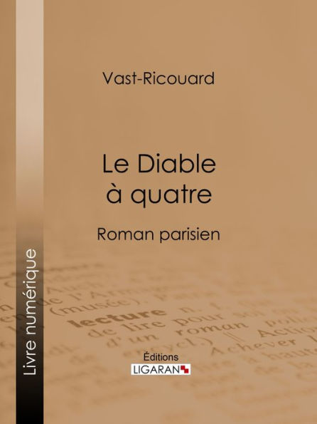 Le Diable à quatre: Roman parisien