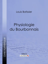 Title: Physiologie du Bourbonnais, Author: Louis Batissier