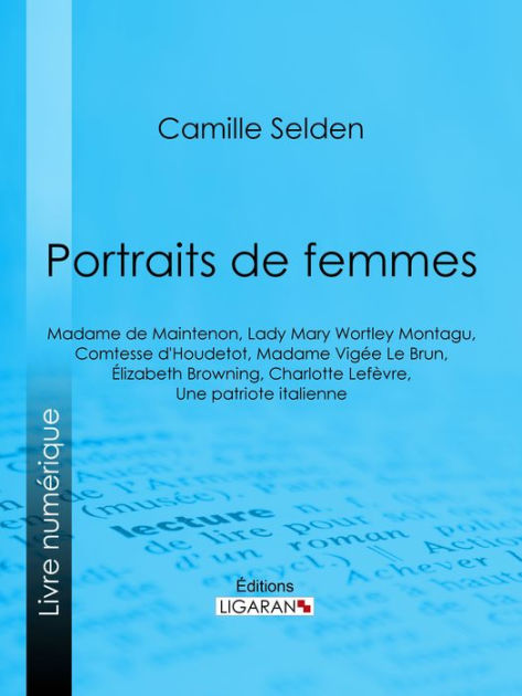 Portraits De Femmes Madame De Maintenon Lady Mary Wortley Montagu