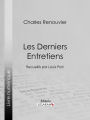 Les Derniers Entretiens: Recueillis par Louis Prat