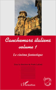 Title: Cauchemars italiens (volume 1): Le cinéma fantastique, Author: Frank Lafond
