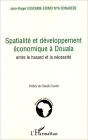 Spatialité et développement économique à Douala: Entre le hasard et la nécessité
