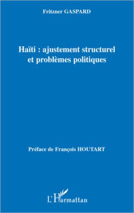 Title: Haïti : ajustement structurel et problèmes politiques, Author: Fritzner Gaspard