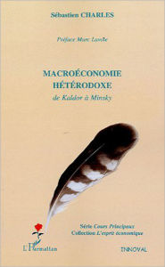 Title: Macroéconomie hétérodoxe: De Kaldor à Minsky, Author: Sébastien Charles