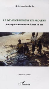 Title: Le développement en projets: Conception-Réalisation-Etudes de cas (nouvelle édition), Author: Stéphane Madaule