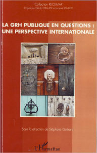 Title: La GRH publique en questions: Une perspective internationale, Author: Editions L'Harmattan
